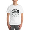 Cycling Before It Was Cool T-Shirt
